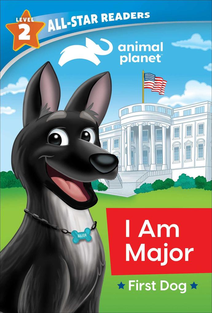 Animal Planet All-Star Readers: I Am Major First Dog Level 2 (Library Binding)