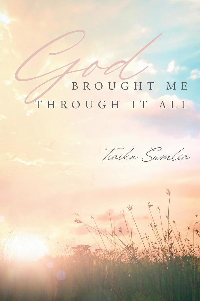 God Brought Me Through It All