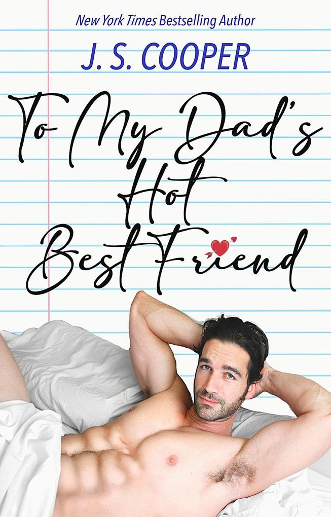 To My Dad‘s Hot Best Friend (The Inappropriate Bachelors #7)