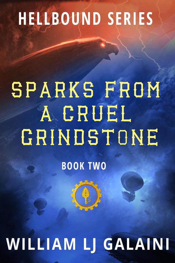 Sparks from a Cruel Grindstone (Hellbound #2)