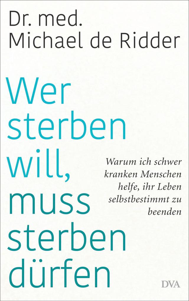 Wer sterben will muss sterben dürfen