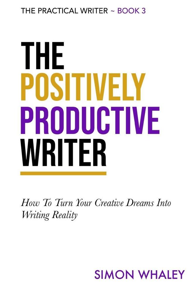 The Positively Productive Writer