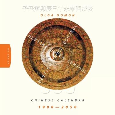 Destiny Under Control Volume 1: Chinese Calendar 1900 - 2050