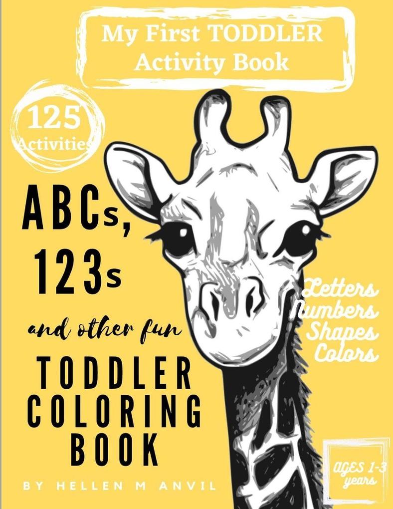 ABCs 123s and other fun Toddler Coloring Book