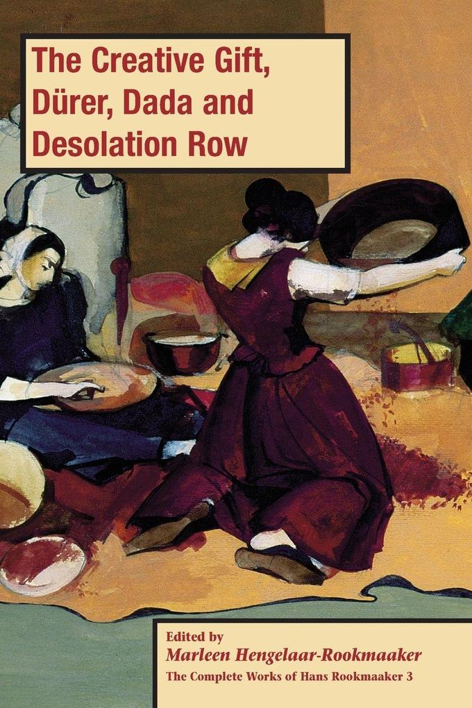 The Creative Gift Dürer Dada and Desolation Row PB (vol3)