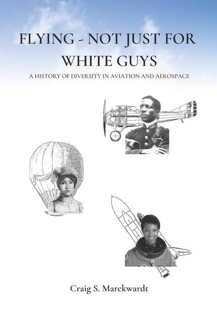 Flying - Not Just for White Guys: A History of Diversity in Aviation and Aerospace