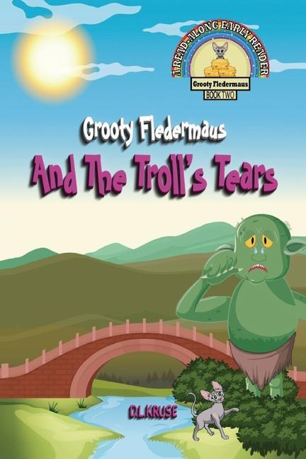 Grooty Fledermaus And The Troll‘s Tears