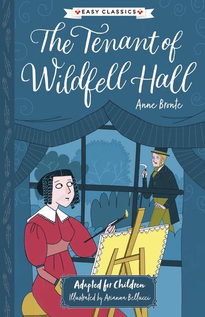 Anne Bronte: The Tenant of Wildfell Hall (Easy Classics)