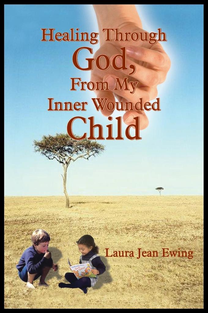 Healing Through God from My Inner Wounded Child