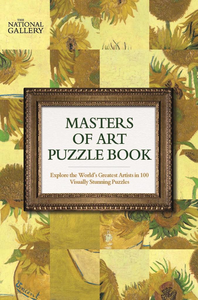 The National Gallery Masters of Art Puzzle Book: Explore the World‘s Greatest Artists in 100 Stunning Puzzles