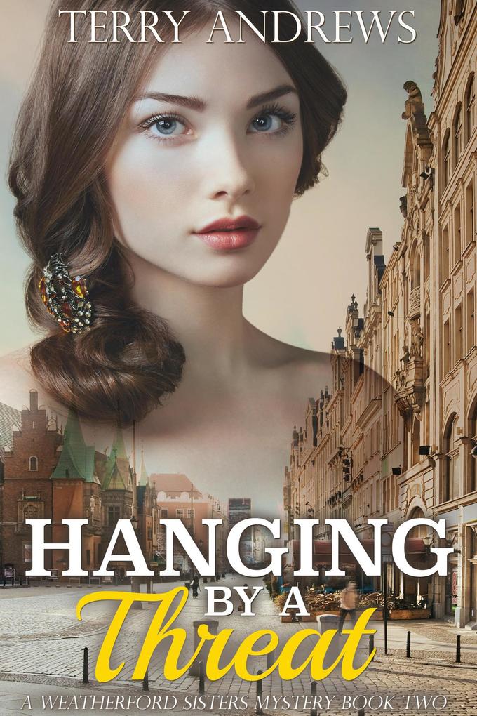 Hanging by a Threat (Weatherford Sisters Mystery #2)