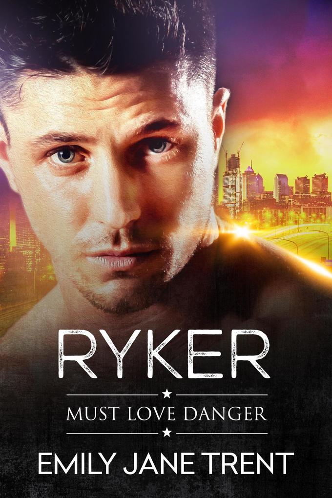 Ryker (Must Love Danger #2)