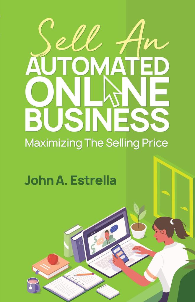 Sell an Automated Online Business: Maximizing the Selling Price