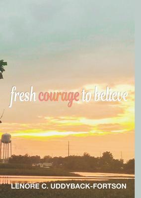 Fresh Courage To Believe