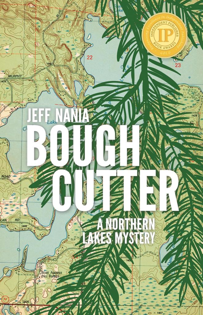 Bough Cutter: A Northern Lakes Mystery (John Cabrelli Northern Lakes Mysteries #3)
