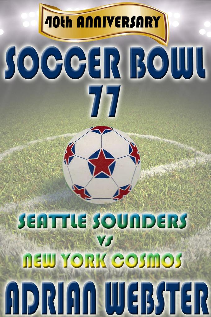Soccer Bowl ‘77 Commemorative Book 40th Anniversary