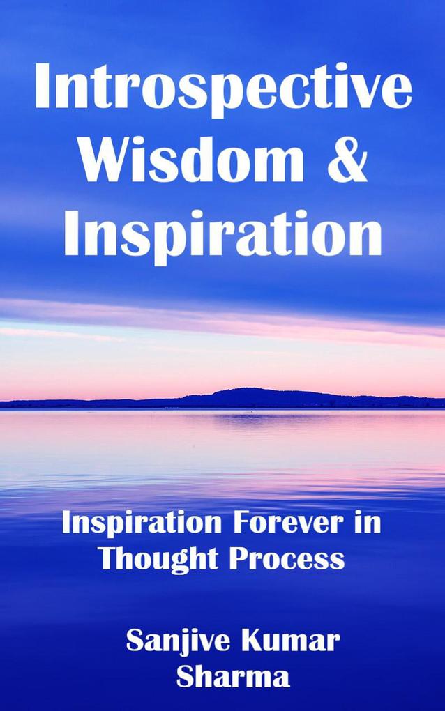 Introspective Wisdom & Inspiration (GRETOM-GITA #14)