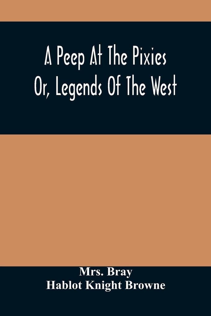 A Peep At The Pixies; Or Legends Of The West