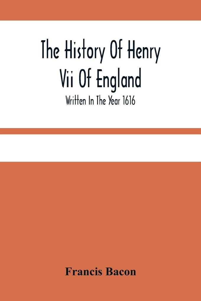 The History Of Henry Vii Of England