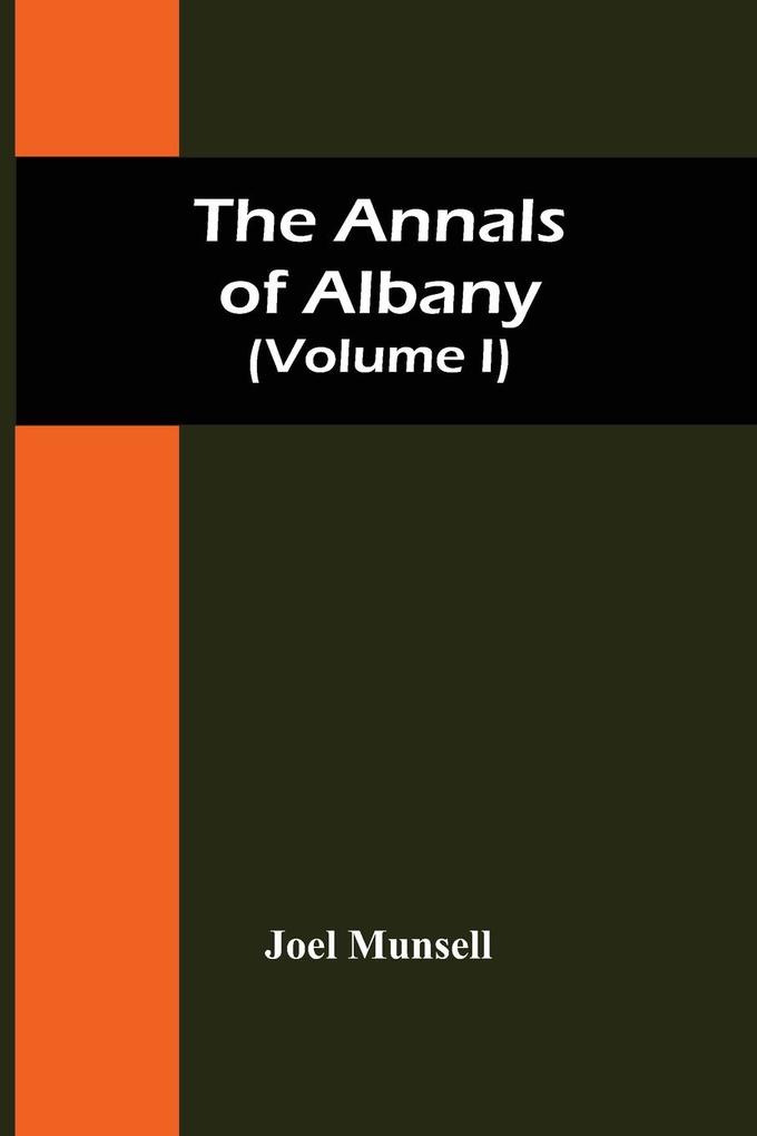 The Annals Of Albany (Volume I)