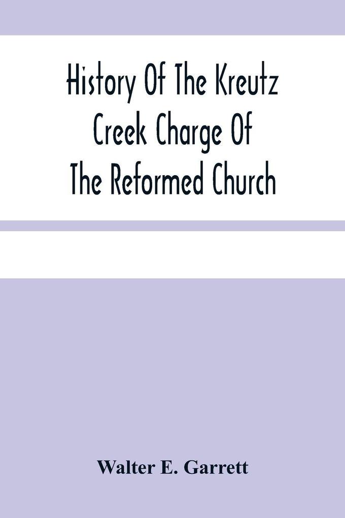 History Of The Kreutz Creek Charge Of The Reformed Church