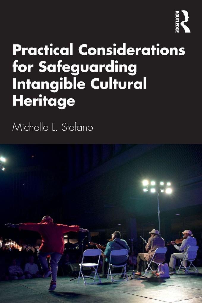 Practical Considerations for Safeguarding Intangible Cultural Heritage