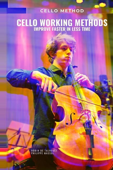 Cello working methods: Cello method - improve faster in less time