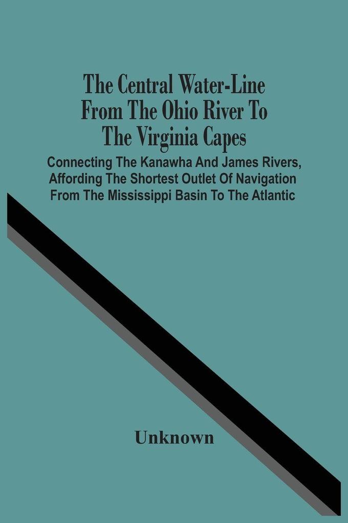 The Central Water-Line From The Ohio River To The Virginia Capes
