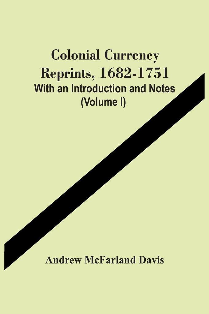Colonial Currency Reprints 1682-1751