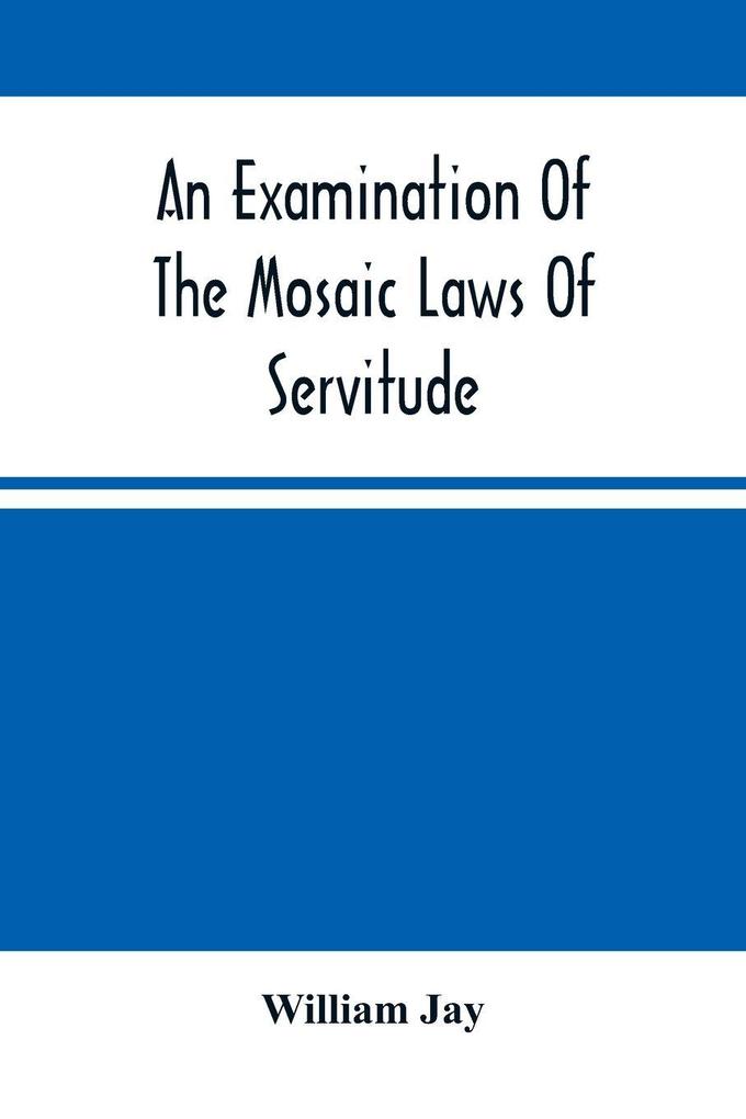 An Examination Of The Mosaic Laws Of Servitude