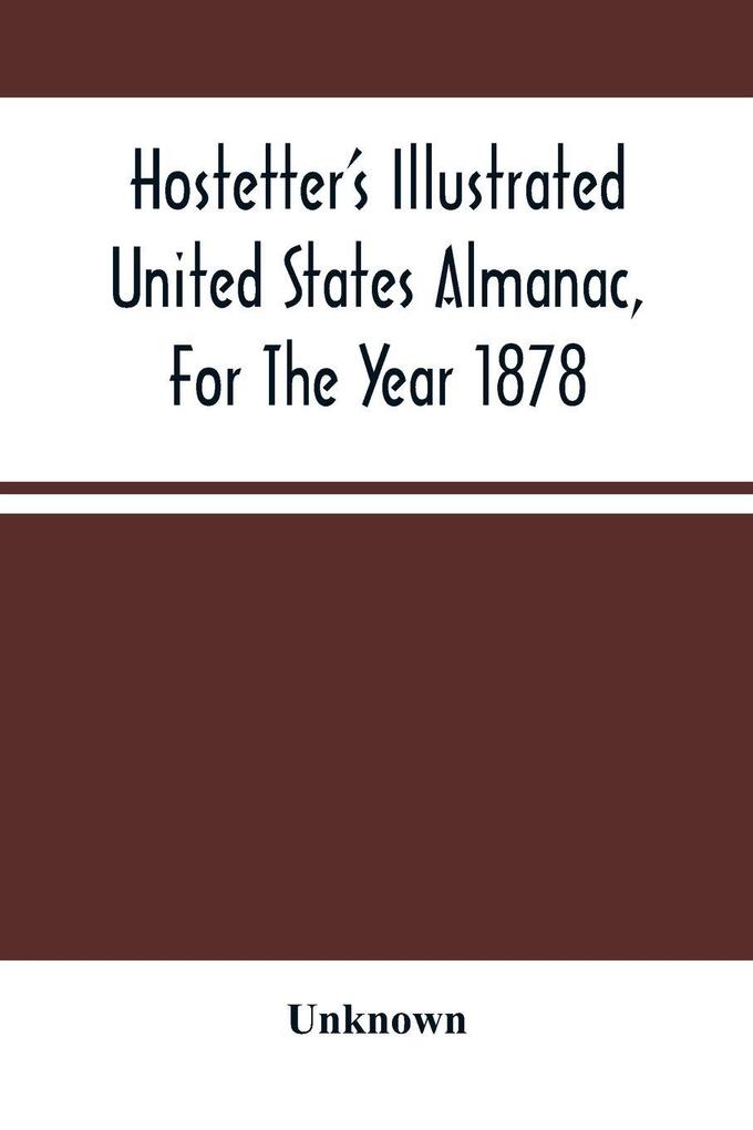 Hostetter'S Illustrated United States Almanac For The Year 1878