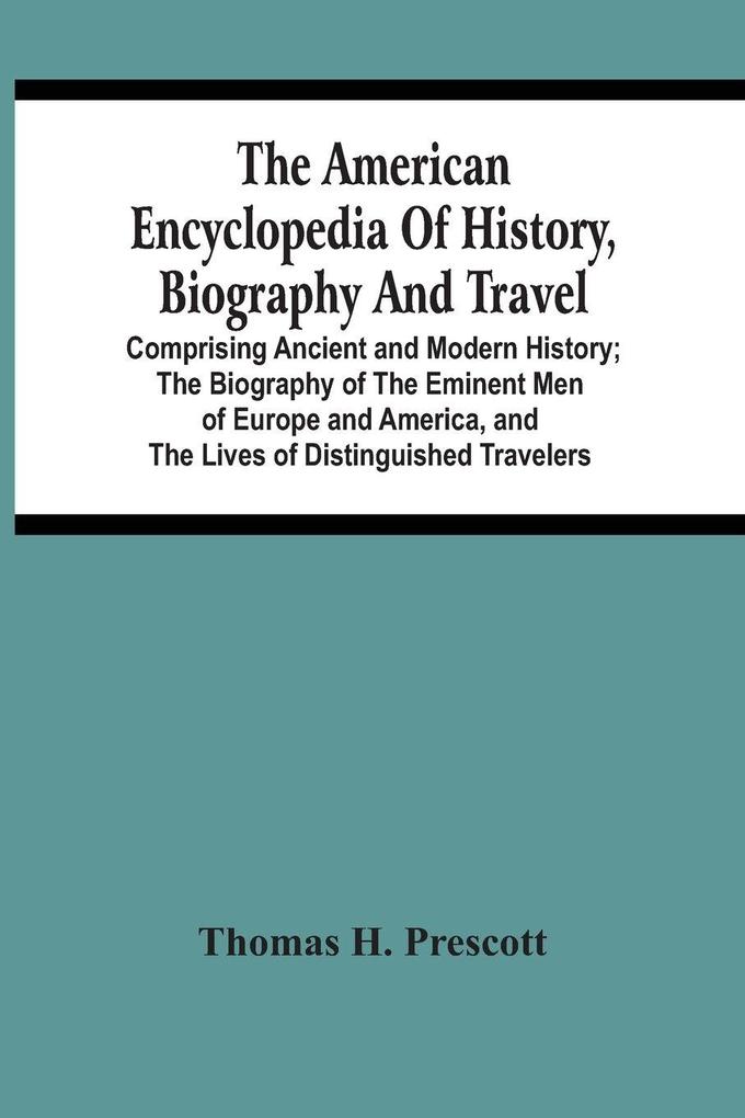 The American Encyclopedia Of History Biography And Travel
