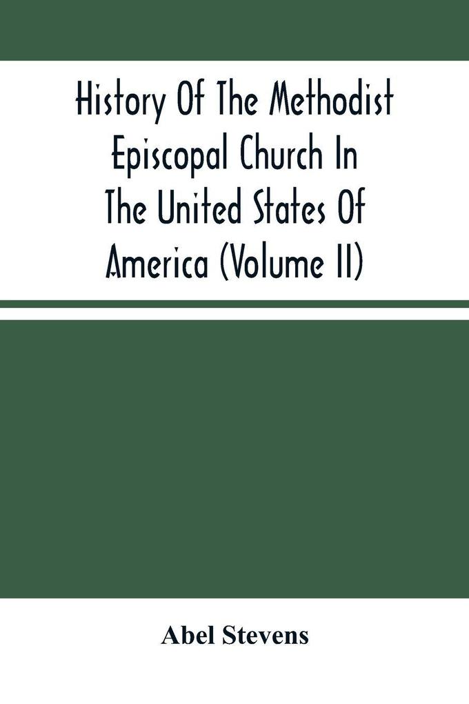 History Of The Methodist Episcopal Church In The United States Of America (Volume Ii)