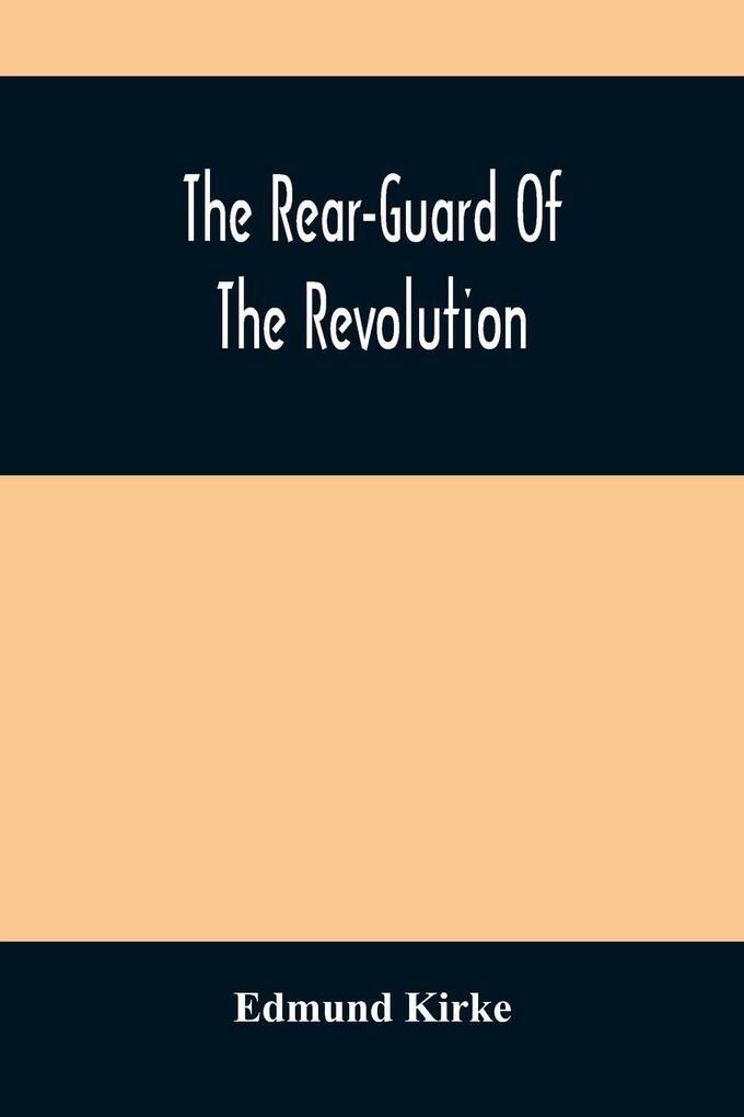The Rear-Guard Of The Revolution