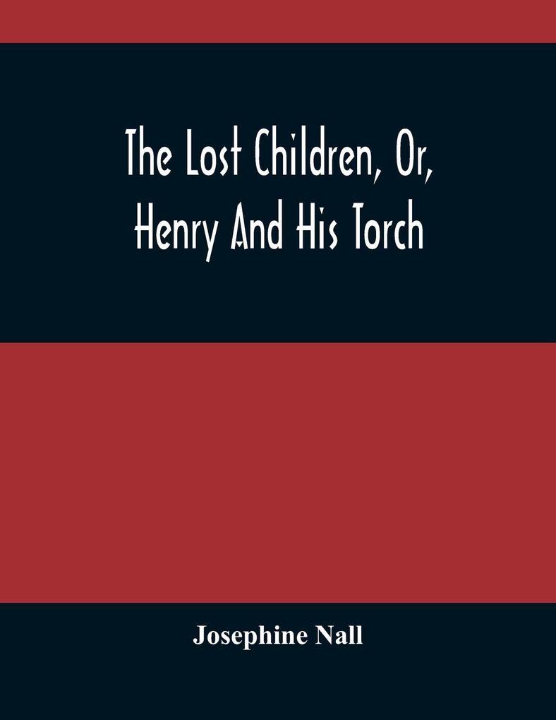 The Lost Children Or Henry And His Torch