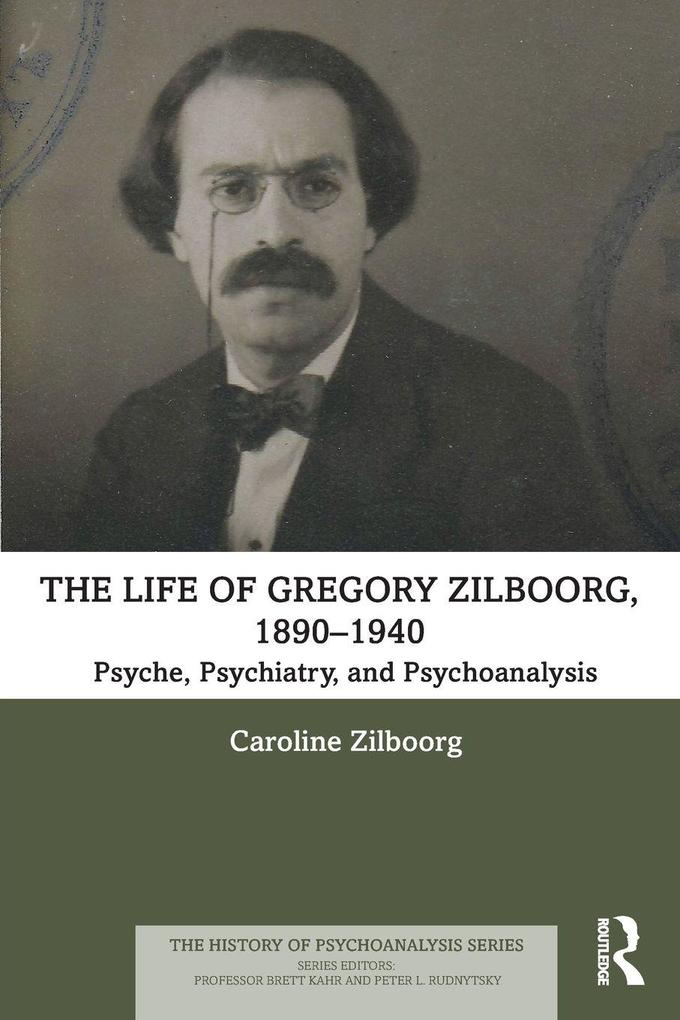 The Life of Gregory Zilboorg 1890-1940