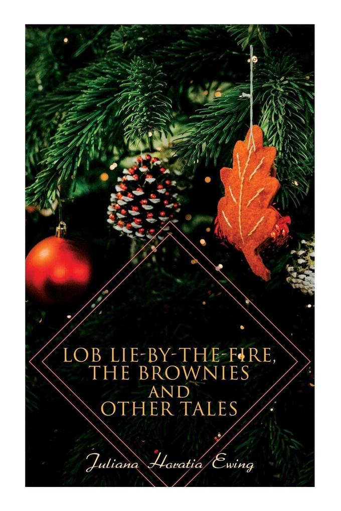 Lob Lie-by-the-Fire The Brownies and Other Tales