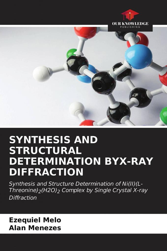 SYNTHESIS AND STRUCTURAL DETERMINATION BYX-RAY DIFFRACTION