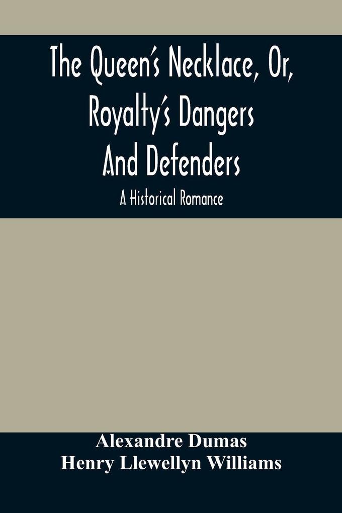 The Queen'S Necklace Or Royalty'S Dangers And Defenders