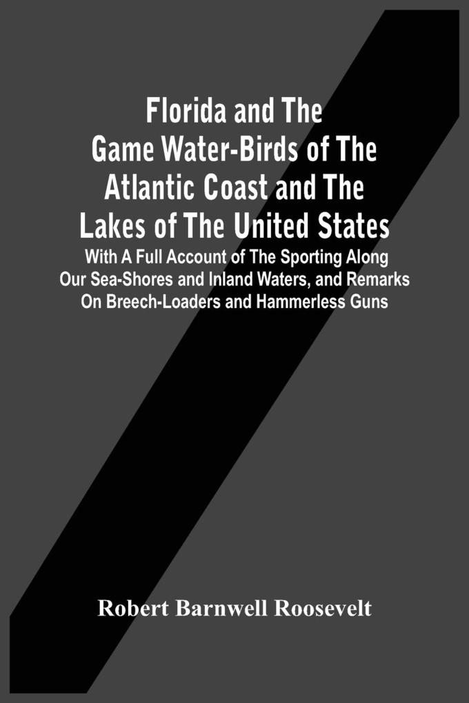 Florida And The Game Water-Birds Of The Atlantic Coast And The Lakes Of The United States