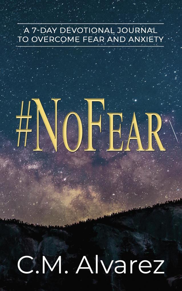 #NoFear: A 7-Day Devotional Journal to Overcome Fear and Anxiety