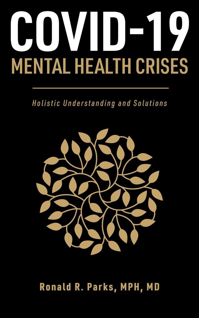COVID-19/Mental Health Crises: Holistic Understanding and Solutions