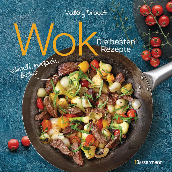 Image of Wok - Die besten Rezepte. Schnell einfach lecker. 31 traditionelle und neue Rezepte. Ideal für Einsteiger