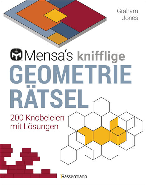 Image of Mensa's knifflige Geometrierätsel. Mathematische Aufgaben aus der Trigonometrie und räumlichen Vorstellungskraft. 3D-Rätsel Pentominos Tangrams Streichholzpuzzles Flächenrätsel u.v.m.