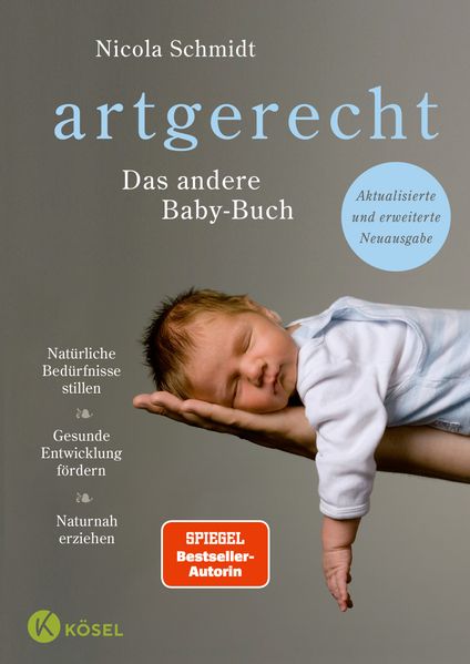 Artgerecht. Das andere Baby-Buch | Nicola Schmidt