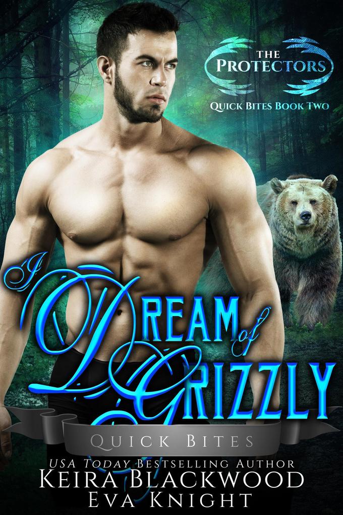 I Dream of Grizzly (The Protectors Quick Bites #2)