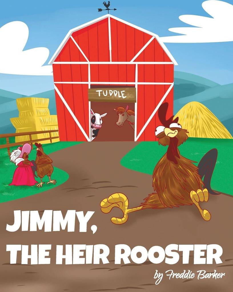 Jimmy the Heir Rooster