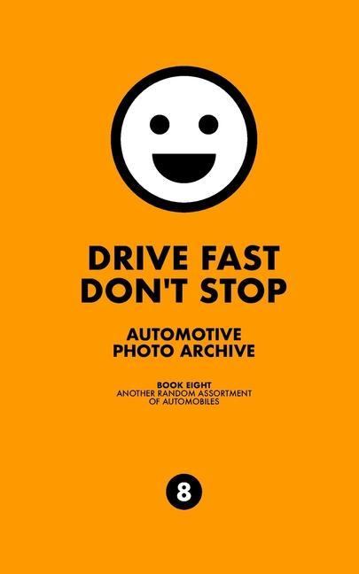 Drive Fast Don‘t Stop - Book 8