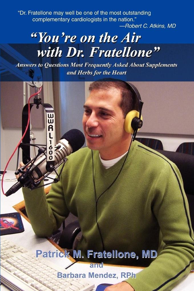 You‘re on the Air with Dr. Fratellone