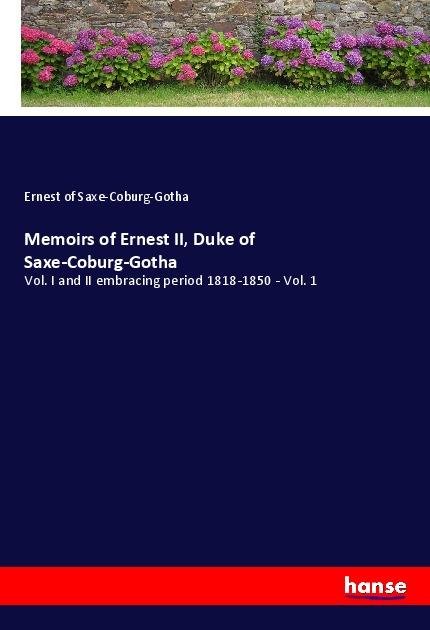 Memoirs of Ernest II Duke of Saxe-Coburg-Gotha